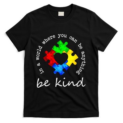 In A World Where You Can Be Anything Be Kind Autism Puzzle T-Shirt