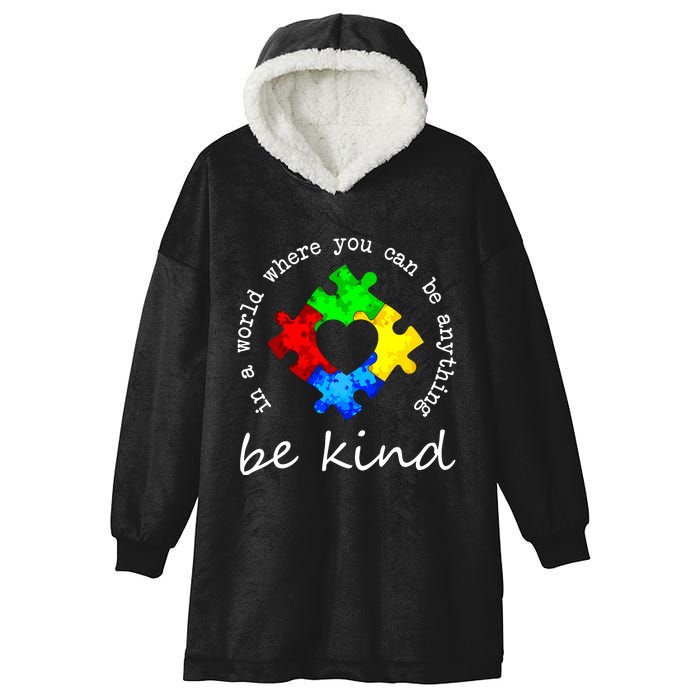 In A World Where You Can Be Anything Be Kind Autism Puzzle Hooded Wearable Blanket
