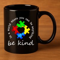 In A World Where You Can Be Anything Be Kind Autism Puzzle 11oz C Handle Ceramic Mug