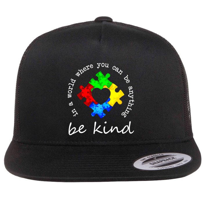 In A World Where You Can Be Anything Be Kind Autism Puzzle Flatbill Hat