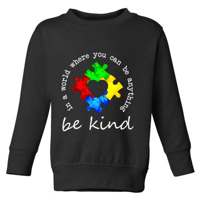 In A World Where You Can Be Anything Be Kind Autism Puzzle Toddler Sweatshirt