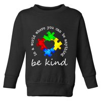 In A World Where You Can Be Anything Be Kind Autism Puzzle Toddler Sweatshirt