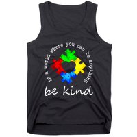 In A World Where You Can Be Anything Be Kind Autism Puzzle Tank Top