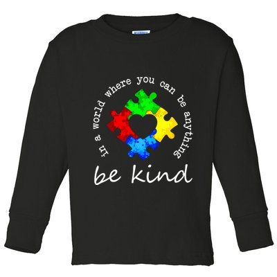 In A World Where You Can Be Anything Be Kind Autism Puzzle Toddler Long Sleeve Shirt
