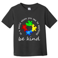 In A World Where You Can Be Anything Be Kind Autism Puzzle Toddler T-Shirt