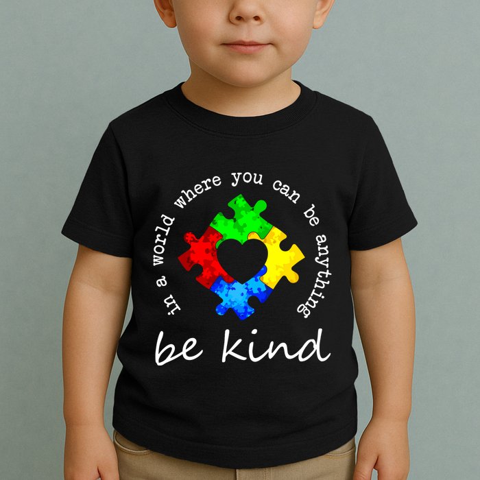 In A World Where You Can Be Anything Be Kind Autism Puzzle Toddler T-Shirt
