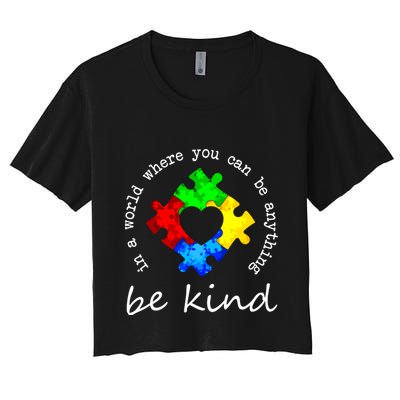 In A World Where You Can Be Anything Be Kind Autism Puzzle Crop Top