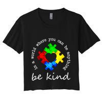 In A World Where You Can Be Anything Be Kind Autism Puzzle Crop Top