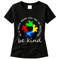 In A World Where You Can Be Anything Be Kind Autism Puzzle Womens T-Shirt