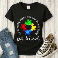 In A World Where You Can Be Anything Be Kind Autism Puzzle Womens T-Shirt