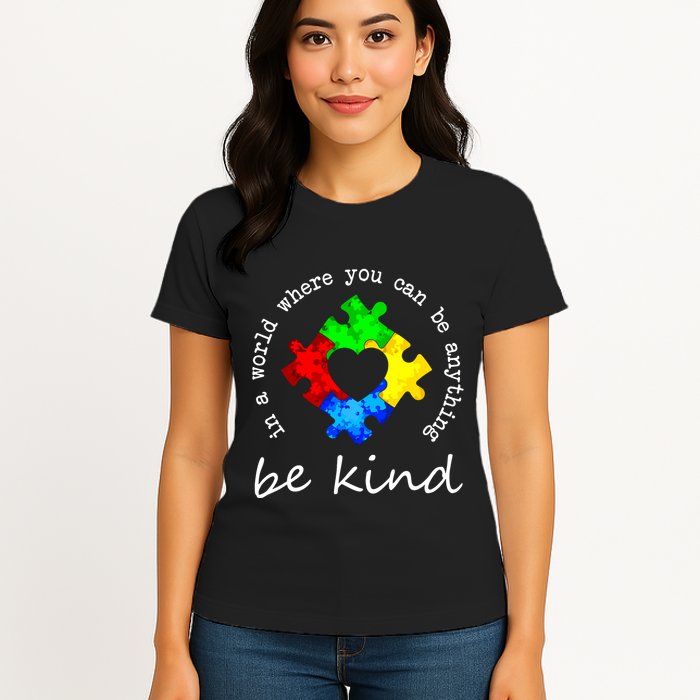 In A World Where You Can Be Anything Be Kind Autism Puzzle Womens T-Shirt