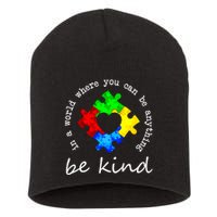 In A World Where You Can Be Anything Be Kind Autism Puzzle Short Acrylic Beanie