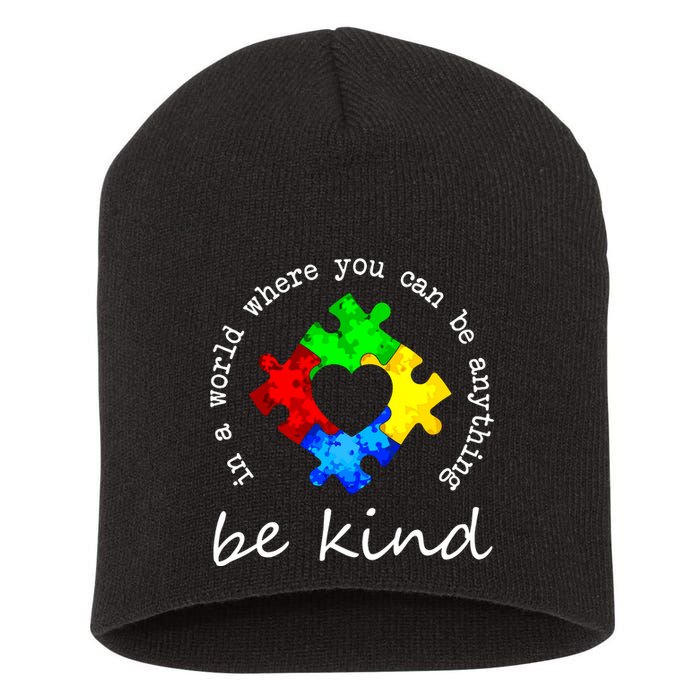 In A World Where You Can Be Anything Be Kind Autism Puzzle Short Acrylic Beanie