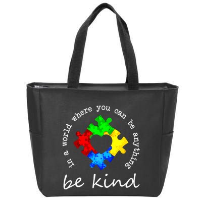 In A World Where You Can Be Anything Be Kind Autism Puzzle Zip Tote Bag