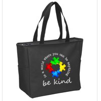 In A World Where You Can Be Anything Be Kind Autism Puzzle Zip Tote Bag