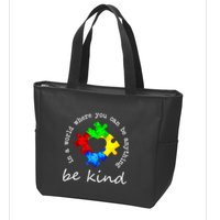 In A World Where You Can Be Anything Be Kind Autism Puzzle Zip Tote Bag