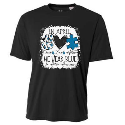 In April We Wear Blue For Autism Awareness Peace Love Autism Cooling Performance Crew T-Shirt