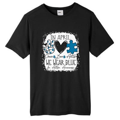 In April We Wear Blue For Autism Awareness Peace Love Autism Tall Fusion ChromaSoft Performance T-Shirt