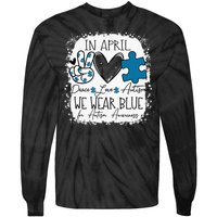 In April We Wear Blue For Autism Awareness Peace Love Autism Tie-Dye Long Sleeve Shirt