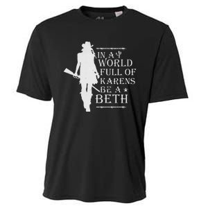 In A World Full Of Karens Be A Beth Cooling Performance Crew T-Shirt