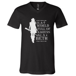 In A World Full Of Karens Be A Beth V-Neck T-Shirt