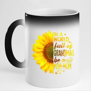 In A World Full Of Grandmas Be Momgiftmom Sunflower Gift 11oz Black Color Changing Mug