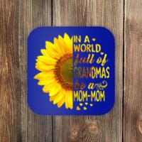 In A World Full Of Grandmas Be Momgiftmom Sunflower Gift Coaster