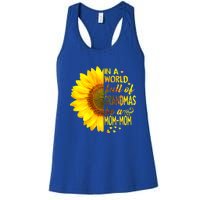 In A World Full Of Grandmas Be Momgiftmom Sunflower Gift Women's Racerback Tank