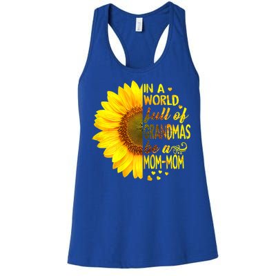 In A World Full Of Grandmas Be Momgiftmom Sunflower Gift Women's Racerback Tank