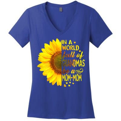 In A World Full Of Grandmas Be Momgiftmom Sunflower Gift Women's V-Neck T-Shirt