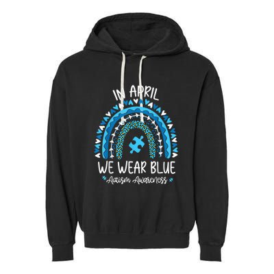 In April We Wear Blue Rainbow Autism Awareness Month Shirt Garment-Dyed Fleece Hoodie