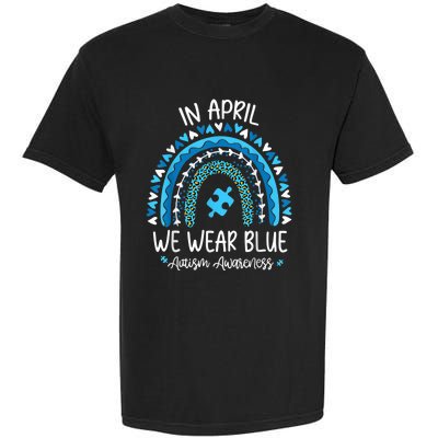 In April We Wear Blue Rainbow Autism Awareness Month Shirt Garment-Dyed Heavyweight T-Shirt