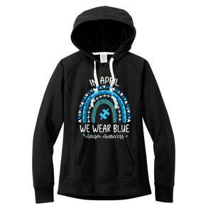 In April We Wear Blue Rainbow Autism Awareness Month Shirt Women's Fleece Hoodie