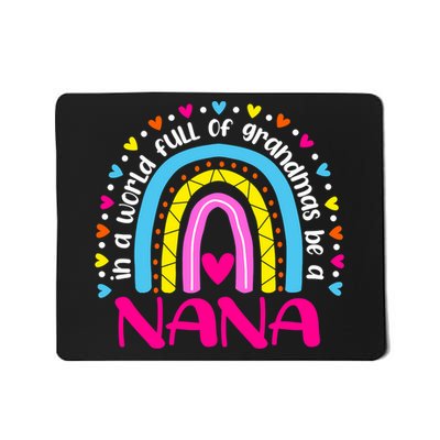 In A World Full Of Grandmas Be A Nana Happy Mors Day  Mousepad