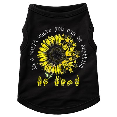 In A World Where You Can Be Anything Sunflower Deaf Doggie Tank