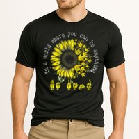 In A World Where You Can Be Anything Sunflower Deaf Cooling Performance Crew T-Shirt