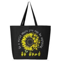 In A World Where You Can Be Anything Sunflower Deaf 25L Jumbo Tote