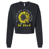 In A World Where You Can Be Anything Sunflower Deaf Cropped Pullover Crew