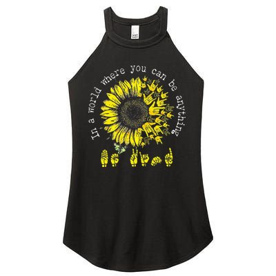 In A World Where You Can Be Anything Sunflower Deaf Women's Perfect Tri Rocker Tank