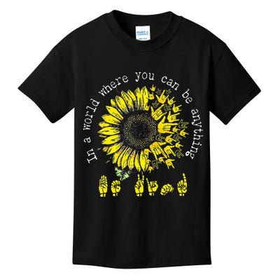 In A World Where You Can Be Anything Sunflower Deaf Kids T-Shirt