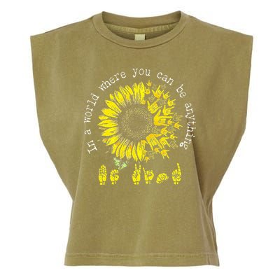In A World Where You Can Be Anything Sunflower Deaf Garment-Dyed Women's Muscle Tee