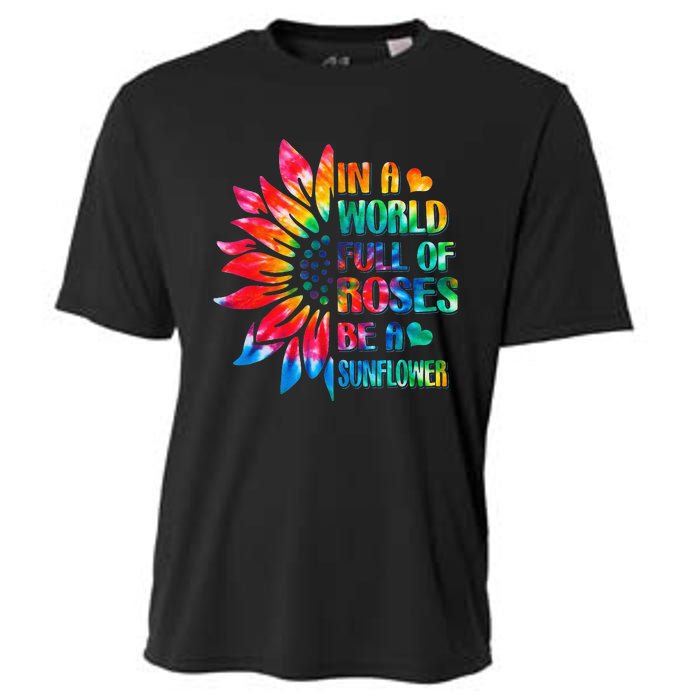 In A World Full Of Roses Be A Sunflower Tie Dye Cooling Performance Crew T-Shirt