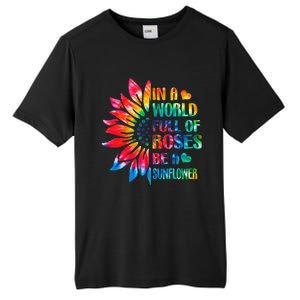 In A World Full Of Roses Be A Sunflower Tie Dye Tall Fusion ChromaSoft Performance T-Shirt