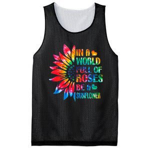 In A World Full Of Roses Be A Sunflower Tie Dye Mesh Reversible Basketball Jersey Tank