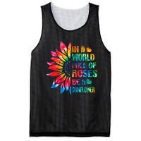 In A World Full Of Roses Be A Sunflower Tie Dye Mesh Reversible Basketball Jersey Tank