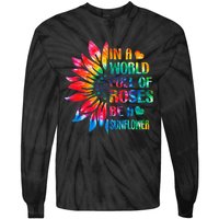 In A World Full Of Roses Be A Sunflower Tie Dye Tie-Dye Long Sleeve Shirt