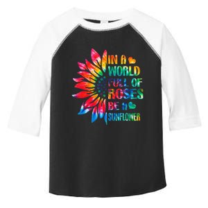 In A World Full Of Roses Be A Sunflower Tie Dye Toddler Fine Jersey T-Shirt