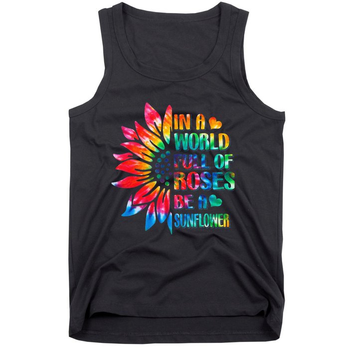 In A World Full Of Roses Be A Sunflower Tie Dye Tank Top