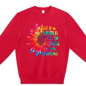 In A World Full Of Roses Be A Sunflower Tie Dye Premium Crewneck Sweatshirt