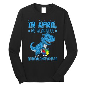 In April We Wear Blue Autism Awareness Month Dinosaur Trex Long Sleeve Shirt